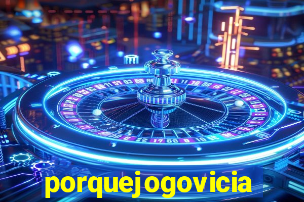 porquejogovicia