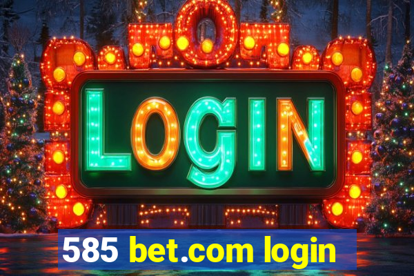 585 bet.com login