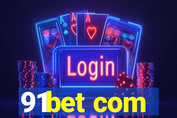91bet com