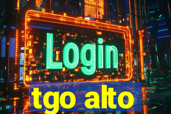 tgo alto