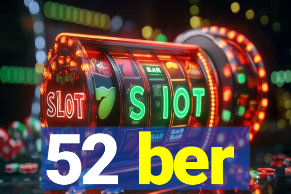 52 ber