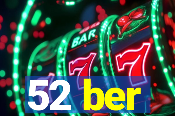 52 ber