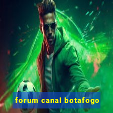 forum canal botafogo