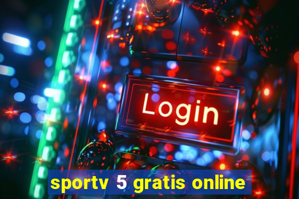 sportv 5 gratis online
