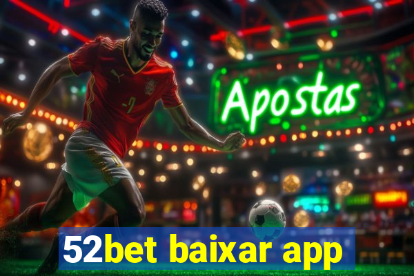 52bet baixar app