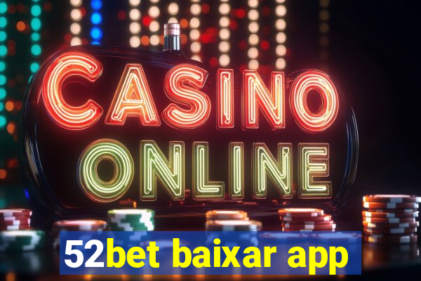 52bet baixar app
