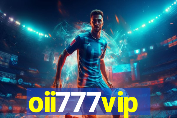 oii777vip