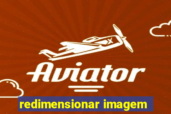 redimensionar imagem