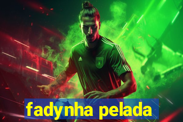 fadynha pelada