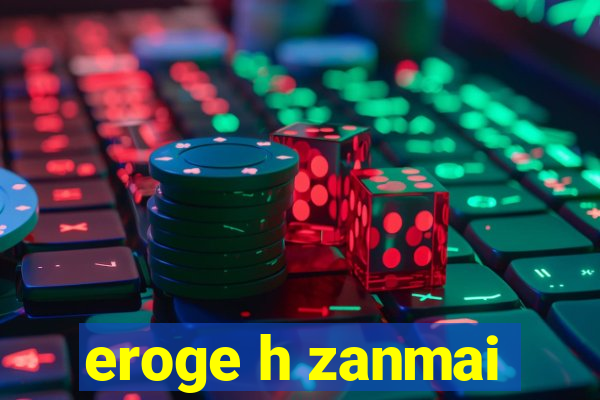 eroge h zanmai