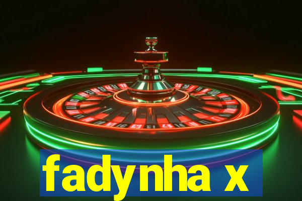 fadynha x