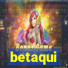 betaqui