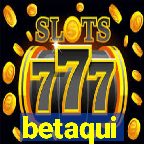 betaqui