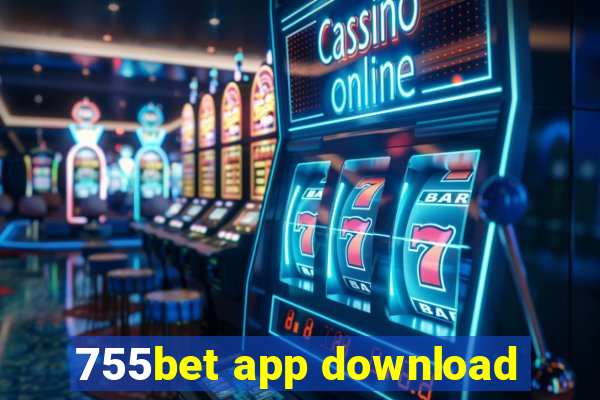 755bet app download