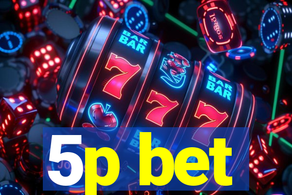 5p bet
