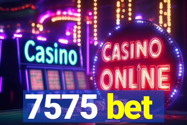 7575 bet
