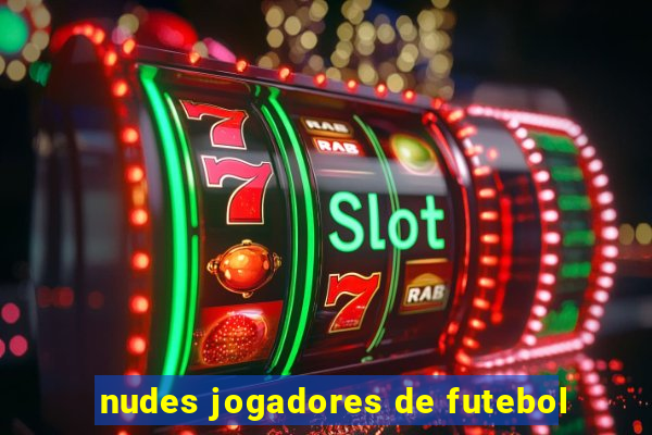 nudes jogadores de futebol