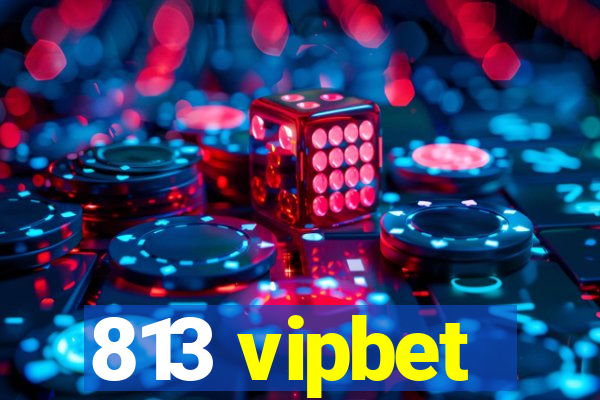 813 vipbet
