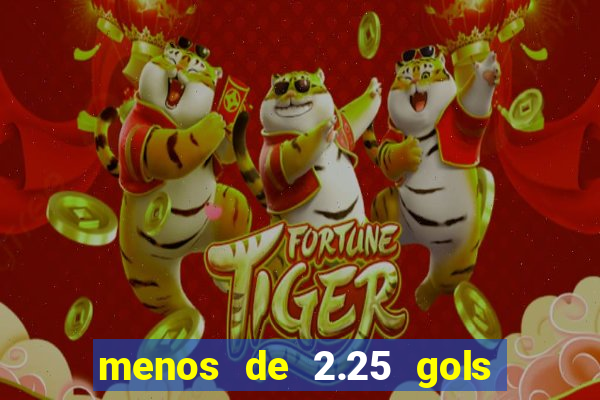 menos de 2.25 gols o que significa