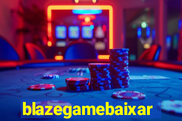 blazegamebaixar