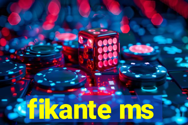 fikante ms