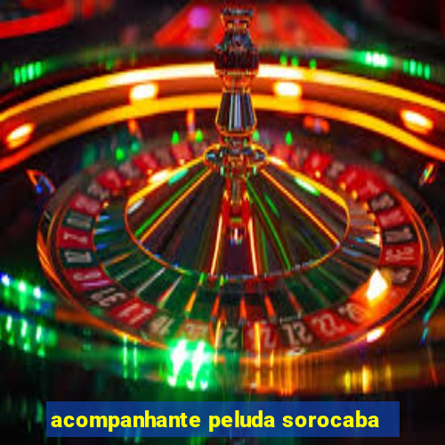 acompanhante peluda sorocaba