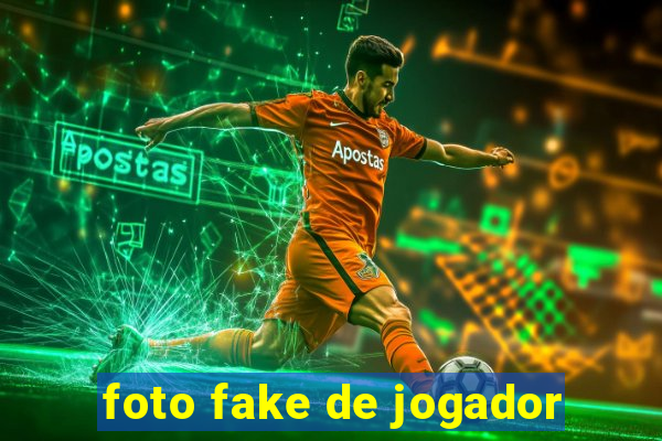 foto fake de jogador