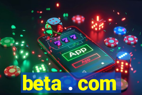 beta . com