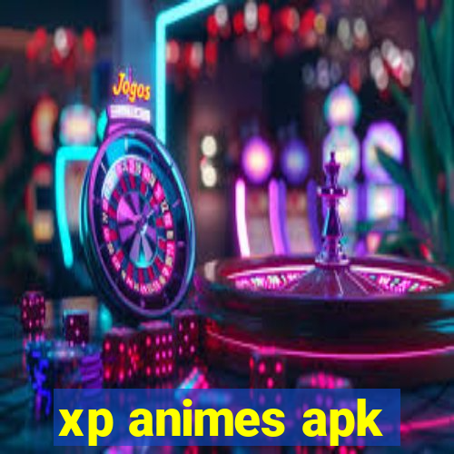 xp animes apk