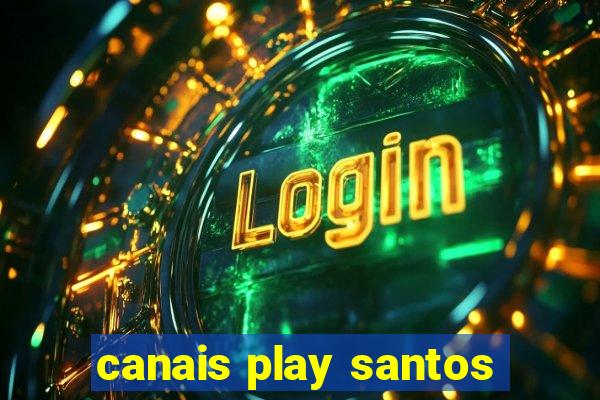 canais play santos