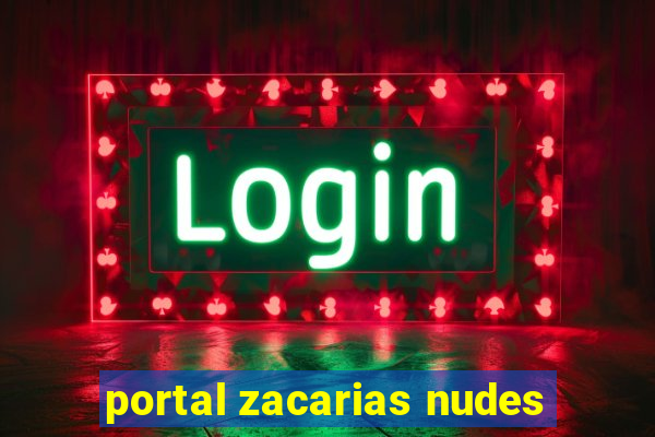 portal zacarias nudes