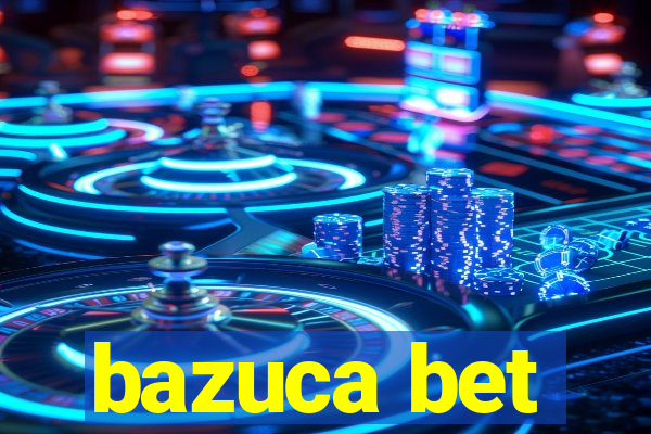 bazuca bet