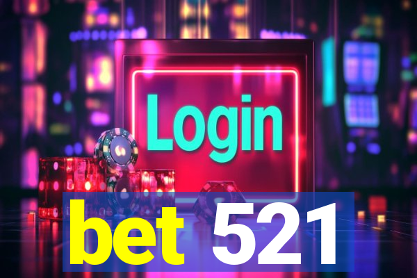 bet 521