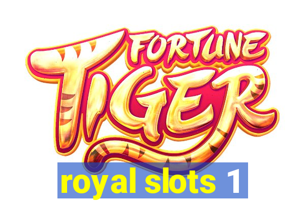 royal slots 1