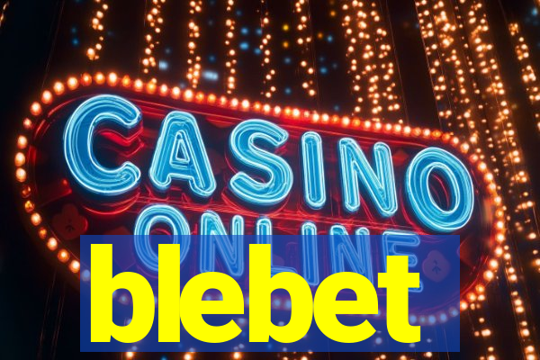 blebet