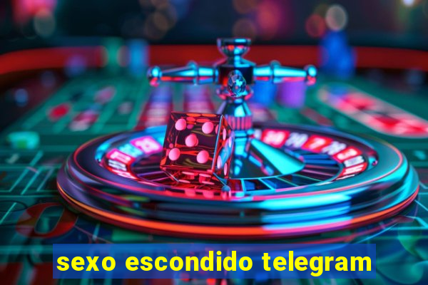 sexo escondido telegram