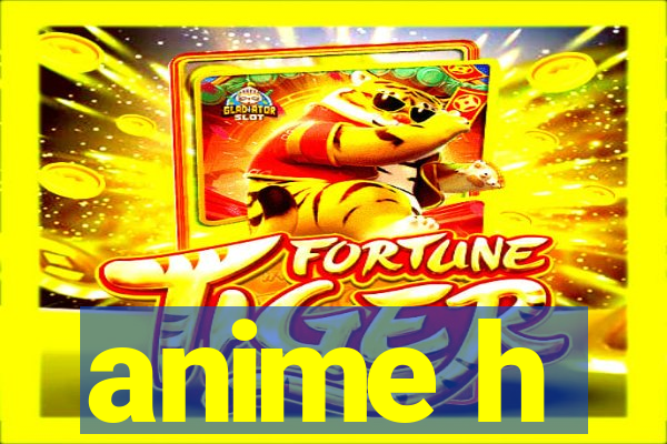 anime h