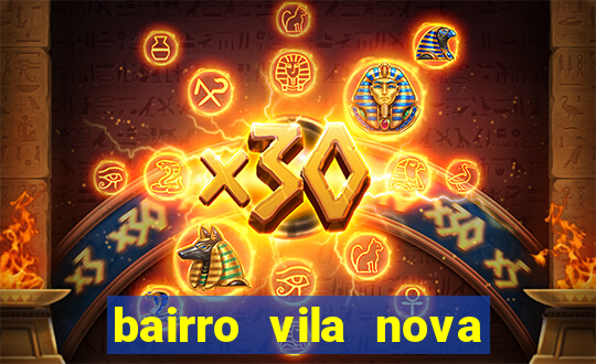 bairro vila nova porto alegre e perigoso