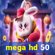 mega hd 50
