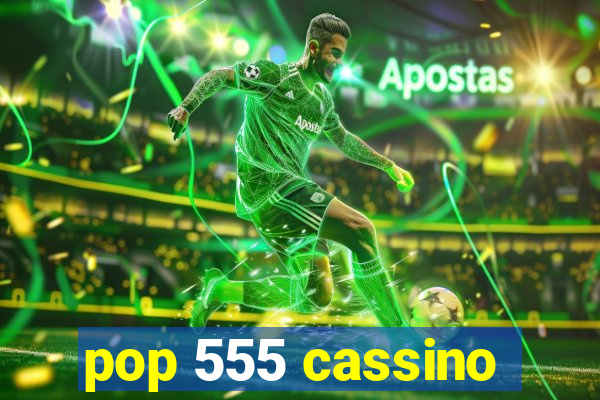 pop 555 cassino