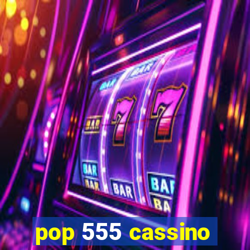 pop 555 cassino