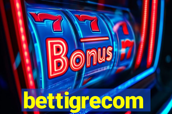 bettigrecom