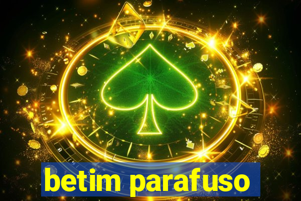 betim parafuso