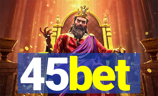 45bet