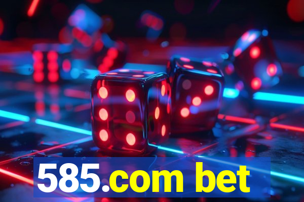 585.com bet