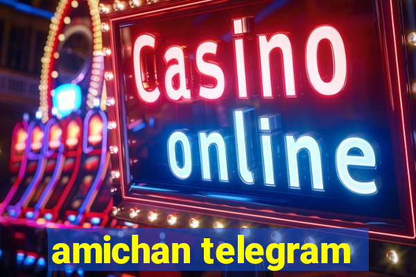 amichan telegram
