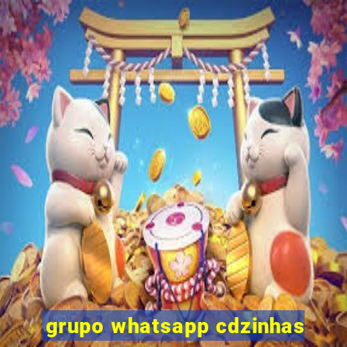 grupo whatsapp cdzinhas