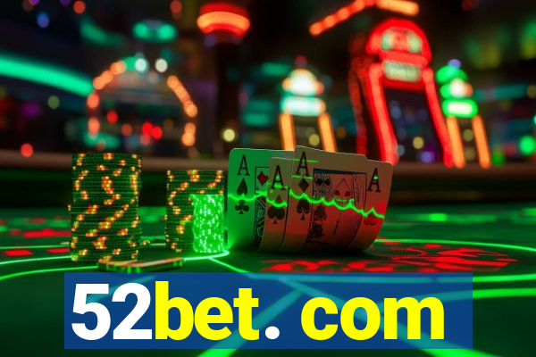 52bet. com