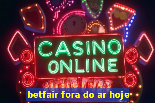 betfair fora do ar hoje