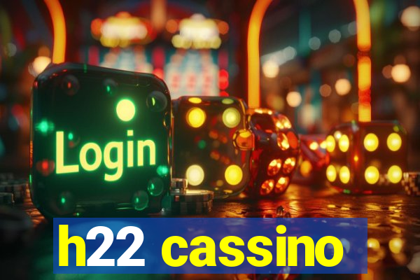 h22 cassino